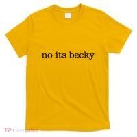 No Its Becky T-Shirt thumb 0