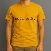 No Its Becky T-Shirt thumb 3