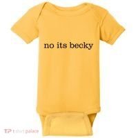 No Its Becky Baby Bodysuit thumb 0