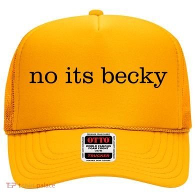 No Its Becky Hat