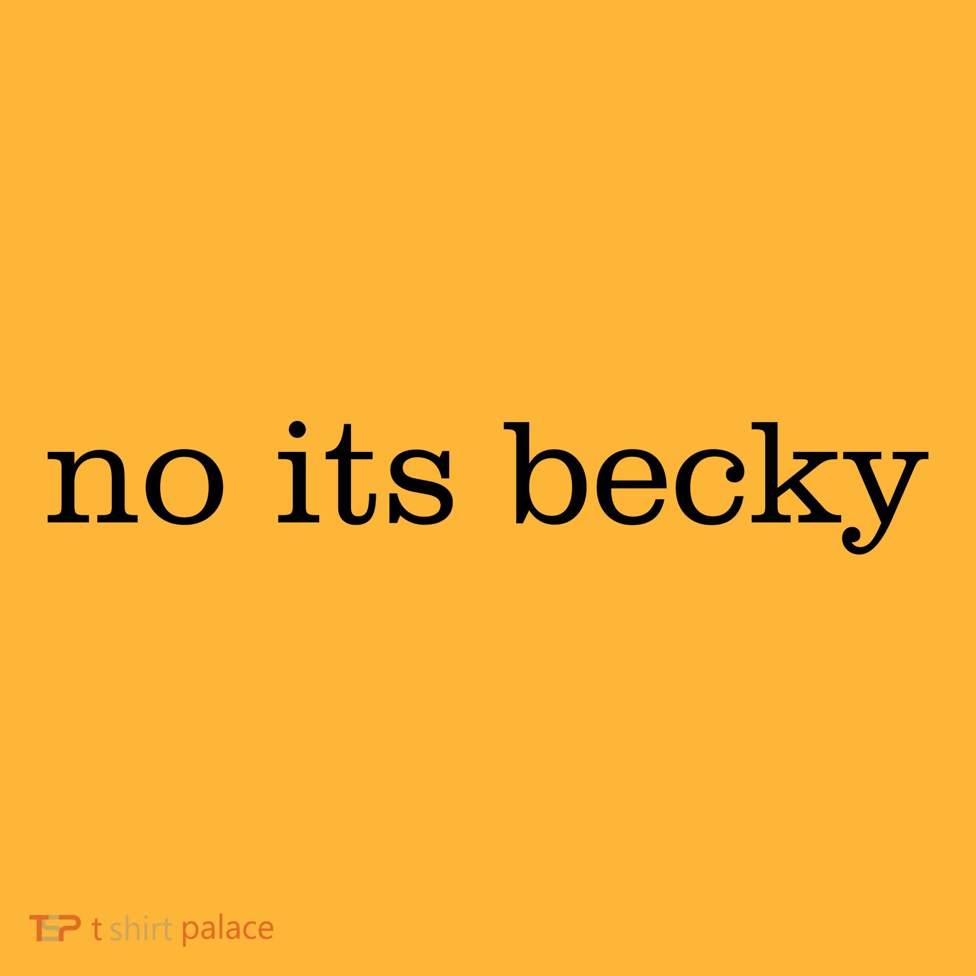 No Its Becky Hat