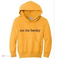 No Its Becky Kids Hoodie thumb 0