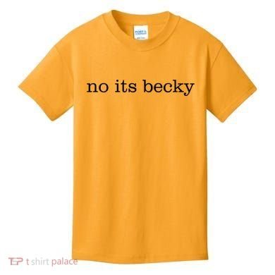 No Its Becky Kids T-Shirt