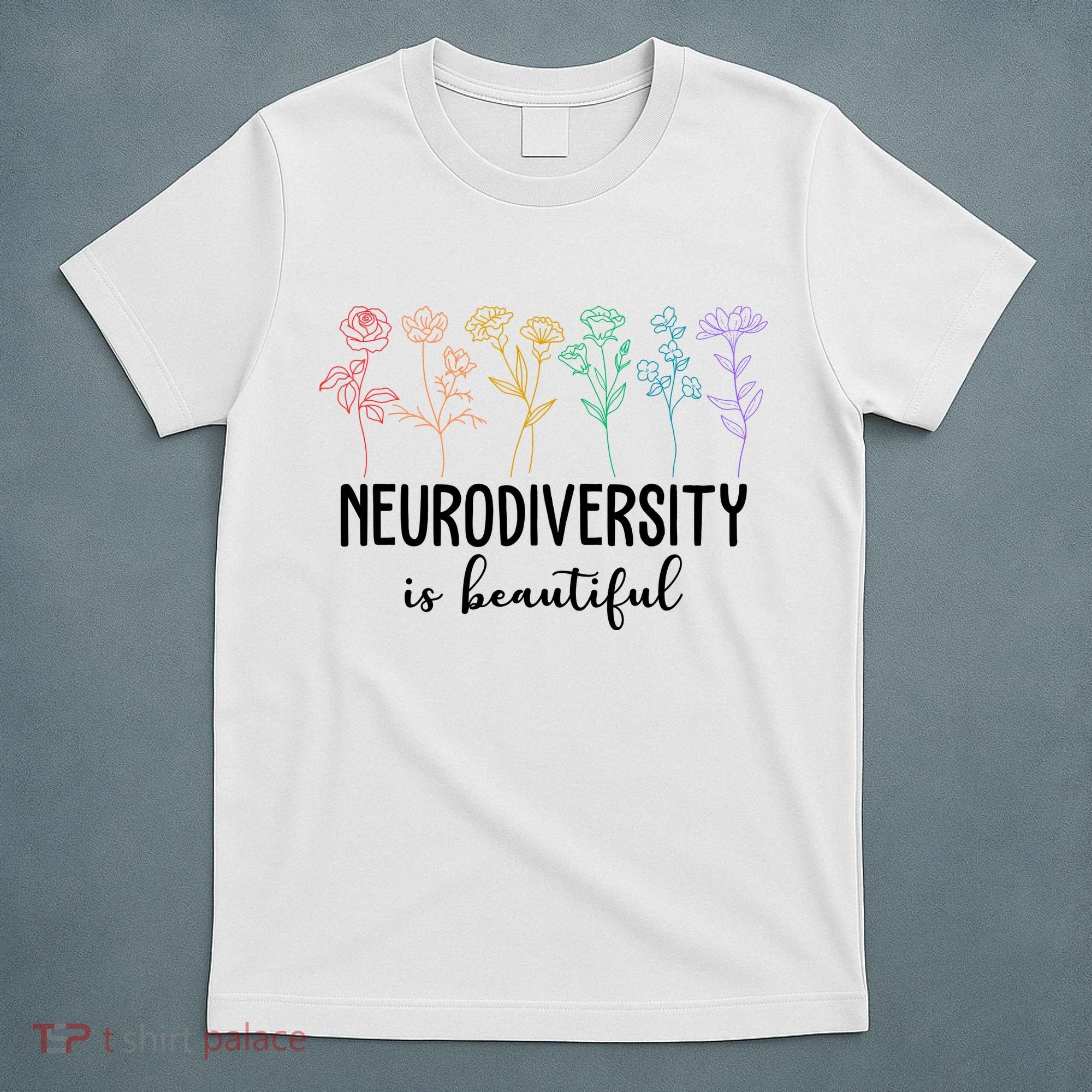 Neurodiversity Is Beautiful Colorful Flowers T-Shirt