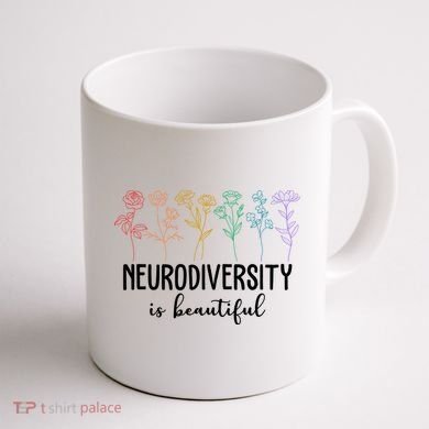Neurodiversity Is Beautiful Colorful Flowers Coffee Mug back