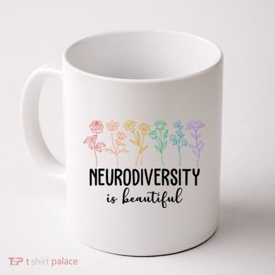 Neurodiversity Is Beautiful Colorful Flowers Coffee Mug