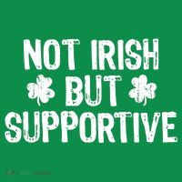 Not Irish But Supportive Funny St Patricks Day Ireland Tee Sweatshirt thumb 3