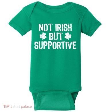 Not Irish But Supportive Funny St Patricks Day Ireland Tee Baby Bodysuit