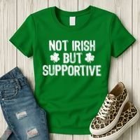Not Irish But Supportive Funny St Patricks Day Ireland Tee Women's T-Shirt thumb 3