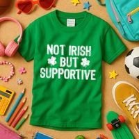 Not Irish But Supportive Funny St Patricks Day Ireland Tee Kids T-Shirt thumb 3
