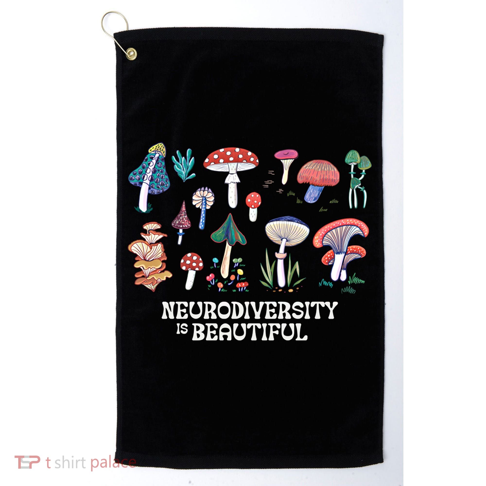 Neurodiversity Is Beautiful Mushroom Autism Awareness Outfit Gift Golf Towel