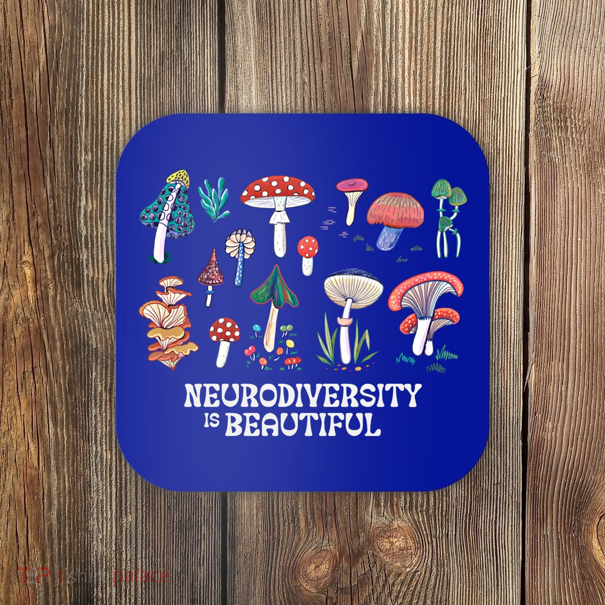 Neurodiversity Is Beautiful Mushroom Autism Awareness Outfit Gift Coaster