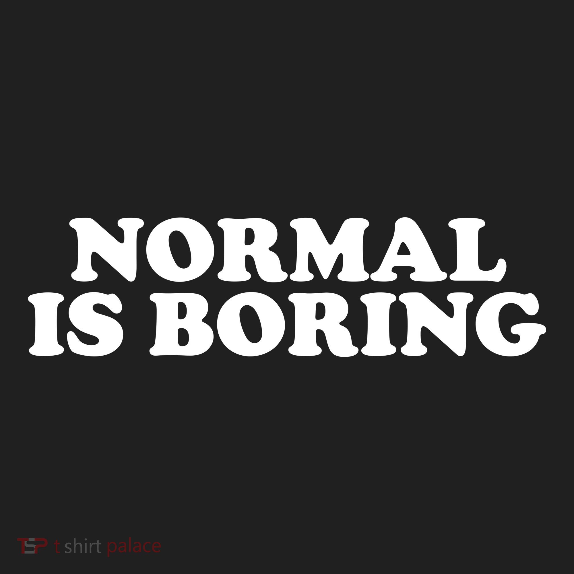 Normal Is Boring Women's Sweatshirt