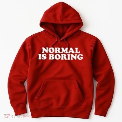 Normal Is Boring Hoodie
