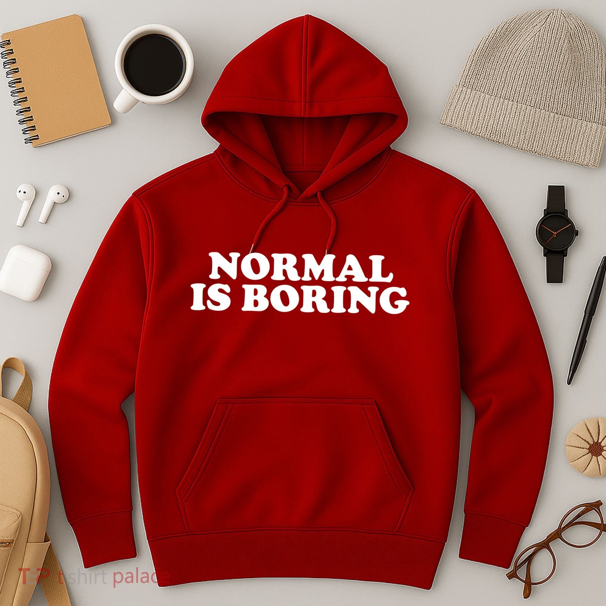 Normal Is Boring Hoodie