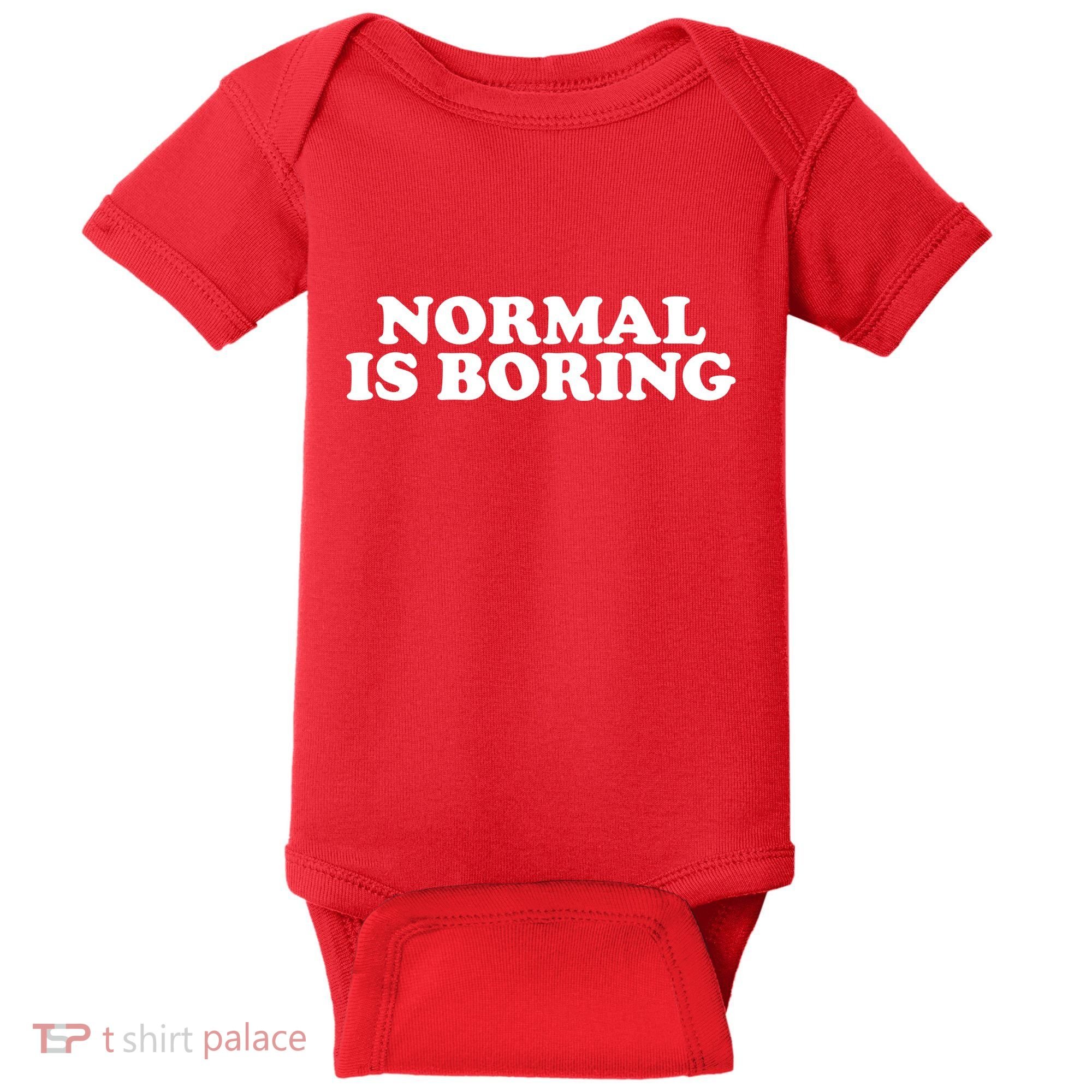 Normal Is Boring Baby Bodysuit