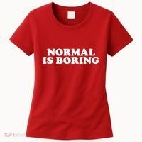 Normal Is Boring Women's T-Shirt thumb 0