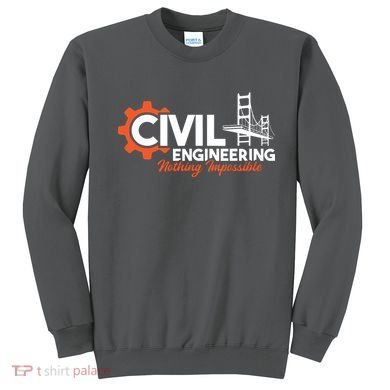 Nothing Impossible Bridge Engineer Civil Engineering Sweatshirt