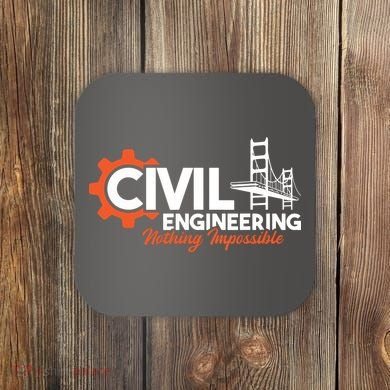 Nothing Impossible Bridge Engineer Civil Engineering Coaster