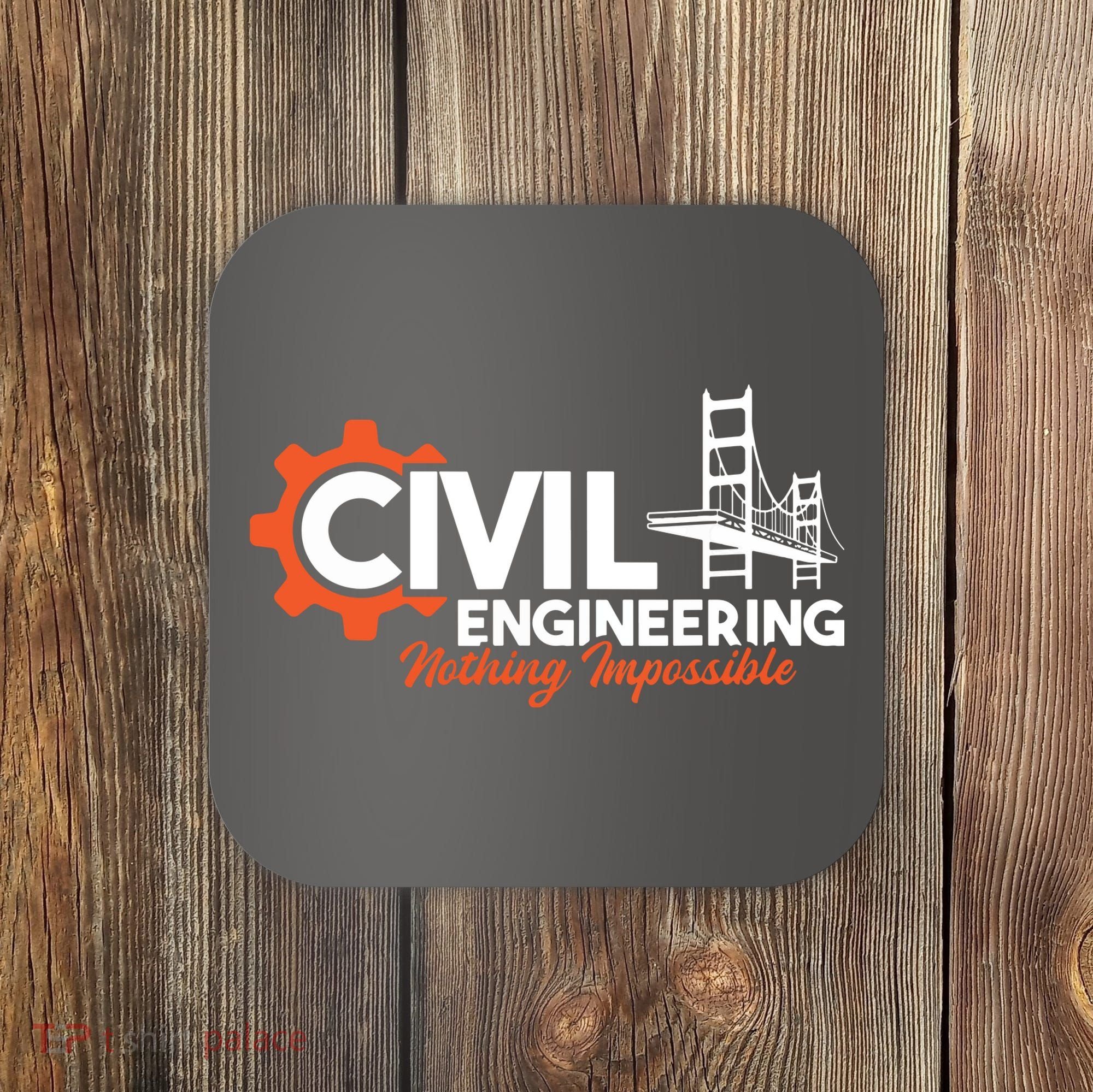 Nothing Impossible Bridge Engineer Civil Engineering Coaster