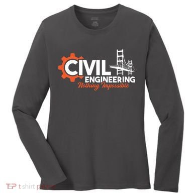 Nothing Impossible Bridge Engineer Civil Engineering Women's Long Sleeve Shirt