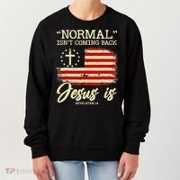 Normal Isn't Coming Back But Jesus Is Revelation 14 Costume Women's Sweatshirt thumb 0