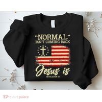 Normal Isn't Coming Back But Jesus Is Revelation 14 Costume Sweatshirt thumb 2