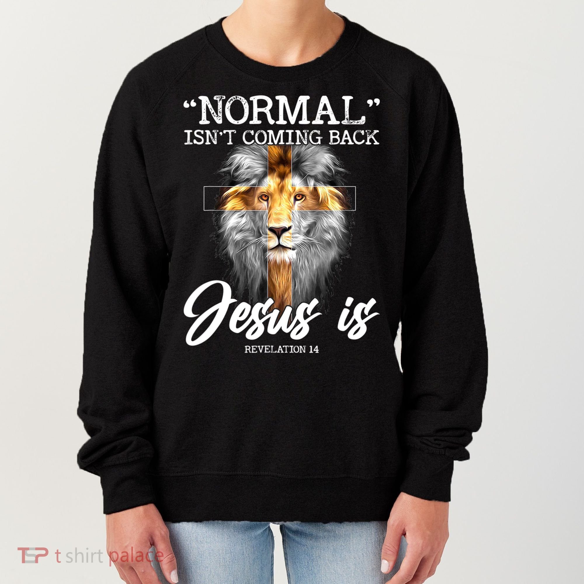 Normal Isn't Coming Back But Jesus Is Cross Christian Women's Sweatshirt