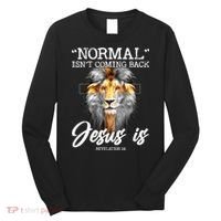Normal Isn't Coming Back But Jesus Is Cross Christian Long Sleeve Shirt thumb 0