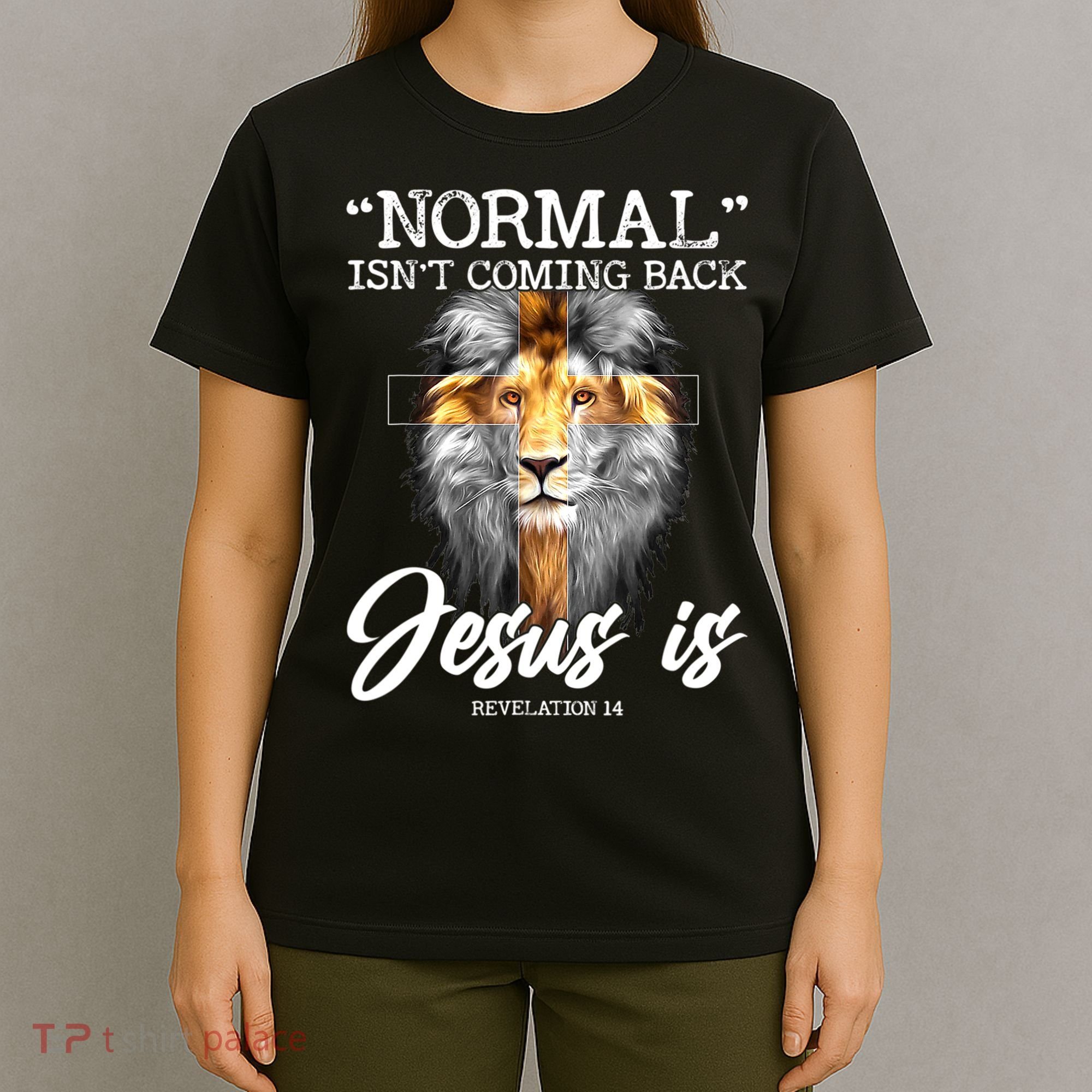 Normal Isn't Coming Back But Jesus Is Cross Christian T-Shirt