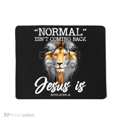 Normal Isn't Coming Back But Jesus Is Cross Christian Mousepad