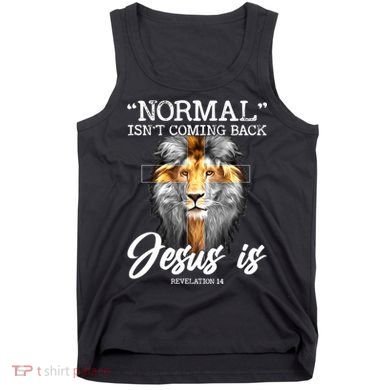 Normal Isn't Coming Back But Jesus Is Cross Christian Tank Top
