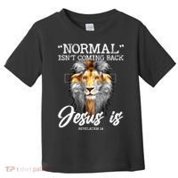 Normal Isn't Coming Back But Jesus Is Cross Christian Toddler T-Shirt thumb 0