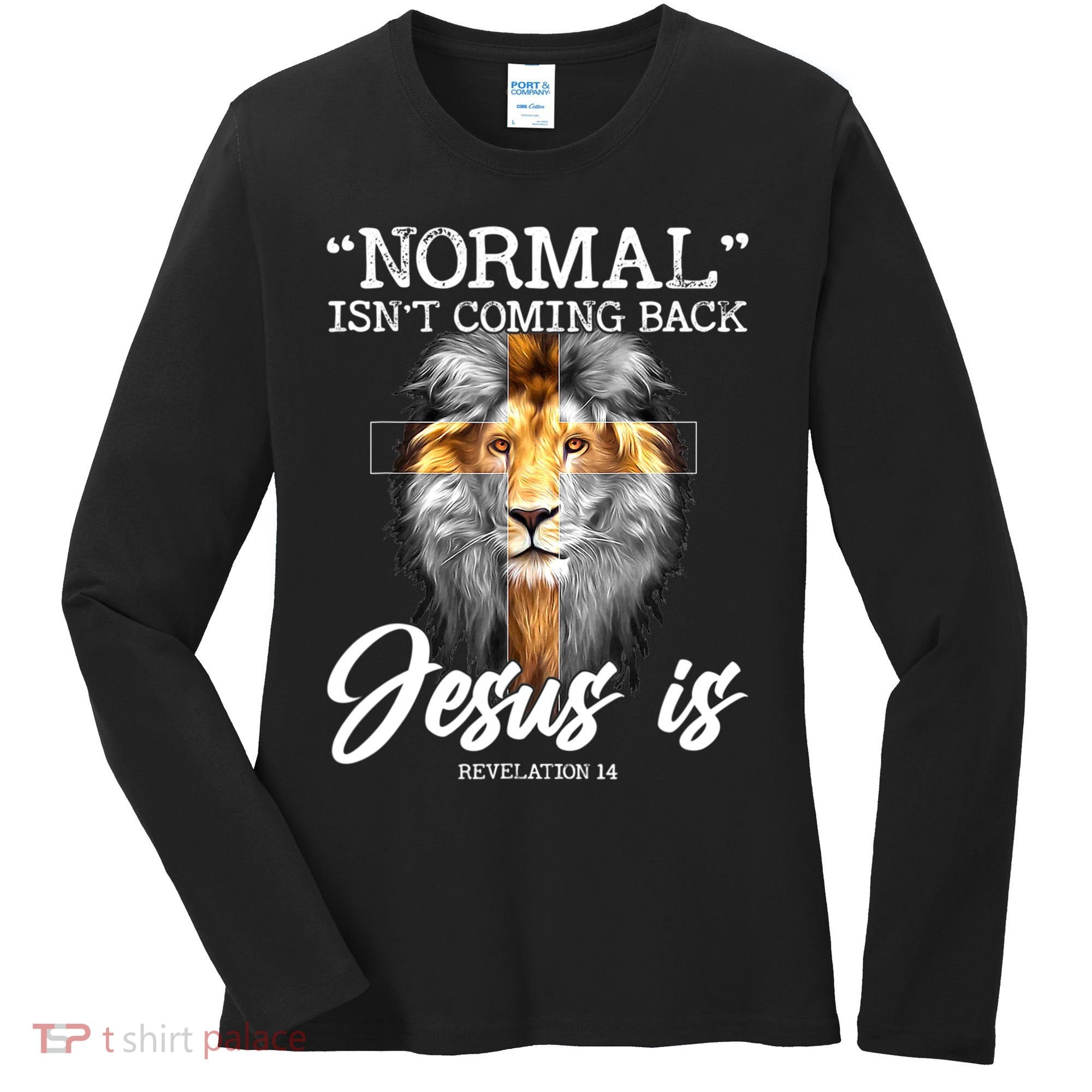 Normal Isn't Coming Back But Jesus Is Cross Christian Women's Long Sleeve Shirt