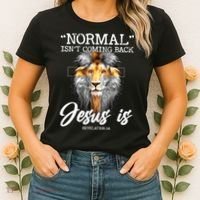 Normal Isn't Coming Back But Jesus Is Cross Christian Women's T-Shirt thumb 2