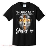 Normal Isn't Coming Back But Jesus Is Cross Christian Kids T-Shirt thumb 0