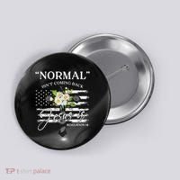 Normal Isn't Coming Back But Jesus Is Revelation 14 Flower Button thumb 0