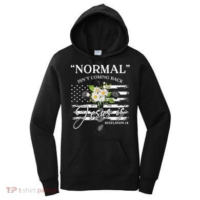 Normal Isn't Coming Back But Jesus Is Revelation 14 Flower Women's Hoodie