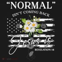 Normal Isn't Coming Back But Jesus Is Revelation 14 Flower Women's Tank Top thumb 5