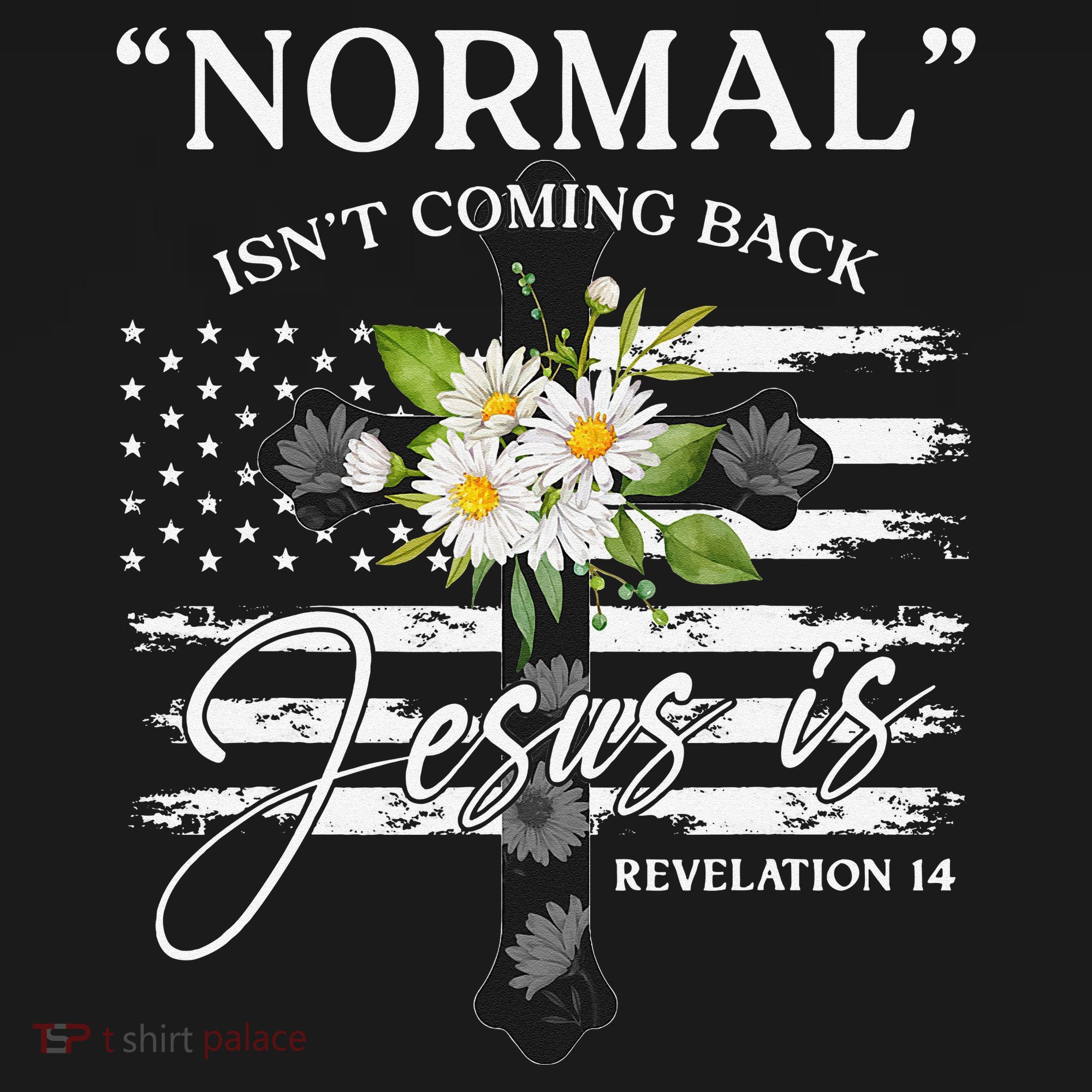 Normal Isn't Coming Back But Jesus Is Revelation 14 Flower Women's Tank Top
