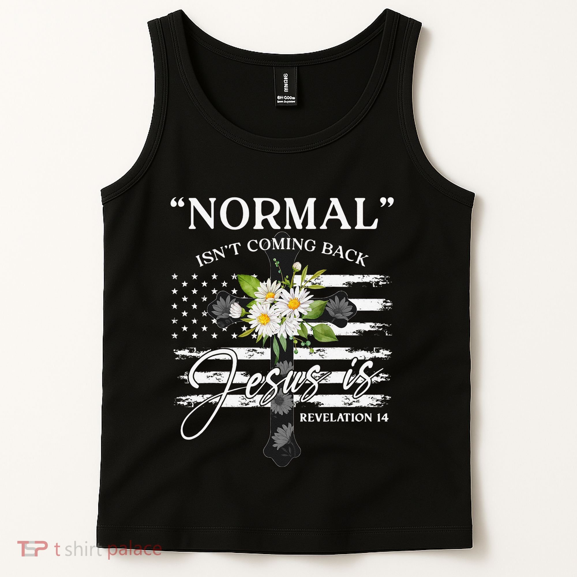 Normal Isn't Coming Back But Jesus Is Revelation 14 Flower Tank Top