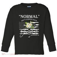 Normal Isn't Coming Back But Jesus Is Revelation 14 Flower Toddler Long Sleeve Shirt thumb 0