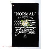 Normal Isn't Coming Back But Jesus Is Revelation 14 Flower Golf Towel thumb 0