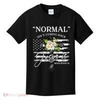 Normal Isn't Coming Back But Jesus Is Revelation 14 Flower Kids T-Shirt thumb 0