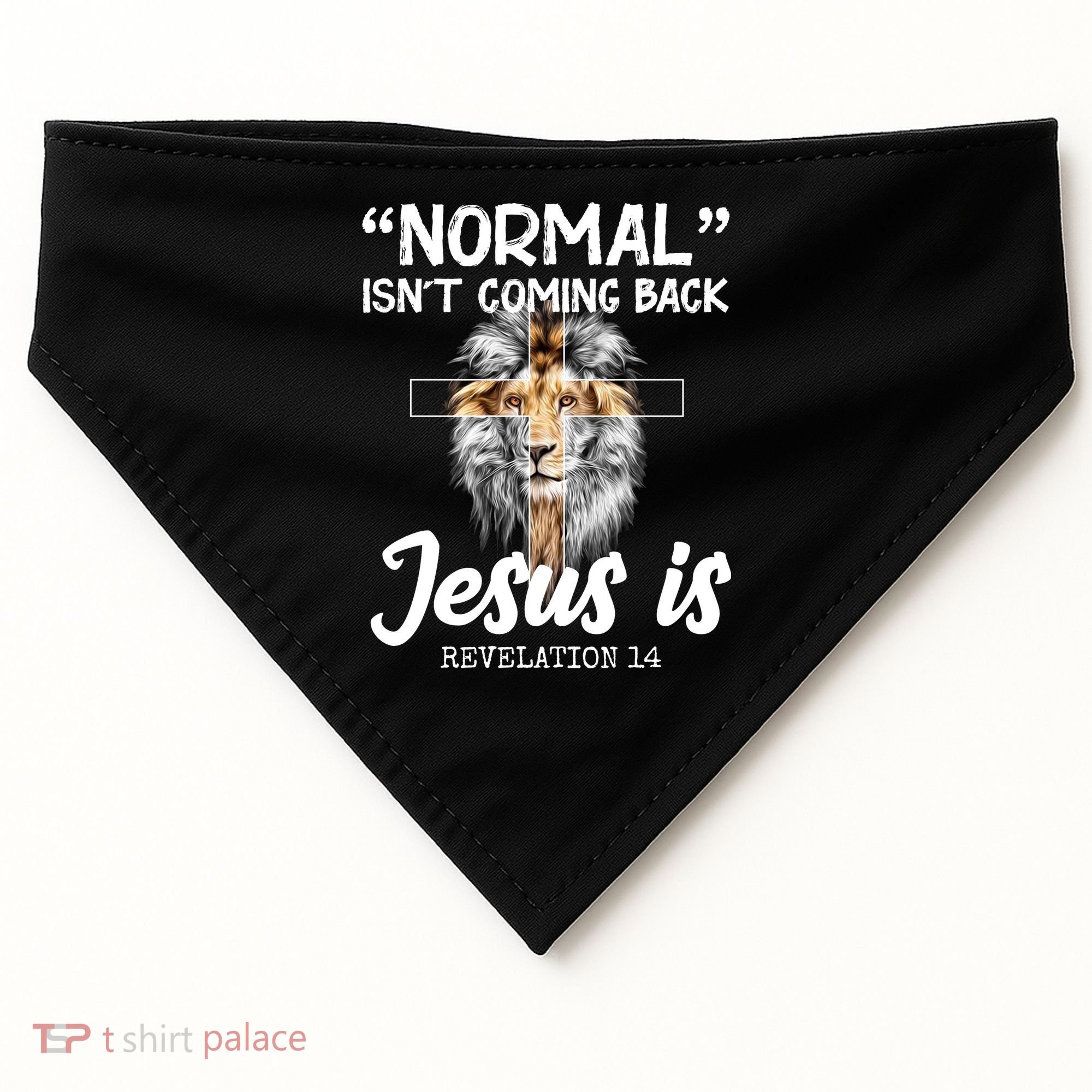 Normal Isn't Coming Back Jesus Is Revelations 14 USA-Made Doggie Bandana