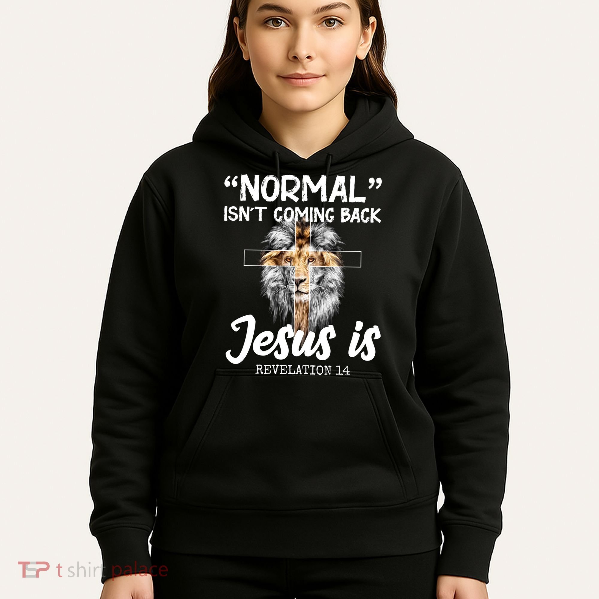 Normal Isn't Coming Back Jesus Is Revelations 14 Hoodie