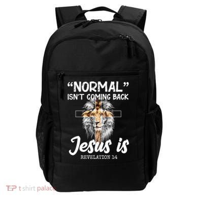 Normal Isn't Coming Back Jesus Is Revelations 14 Backpack