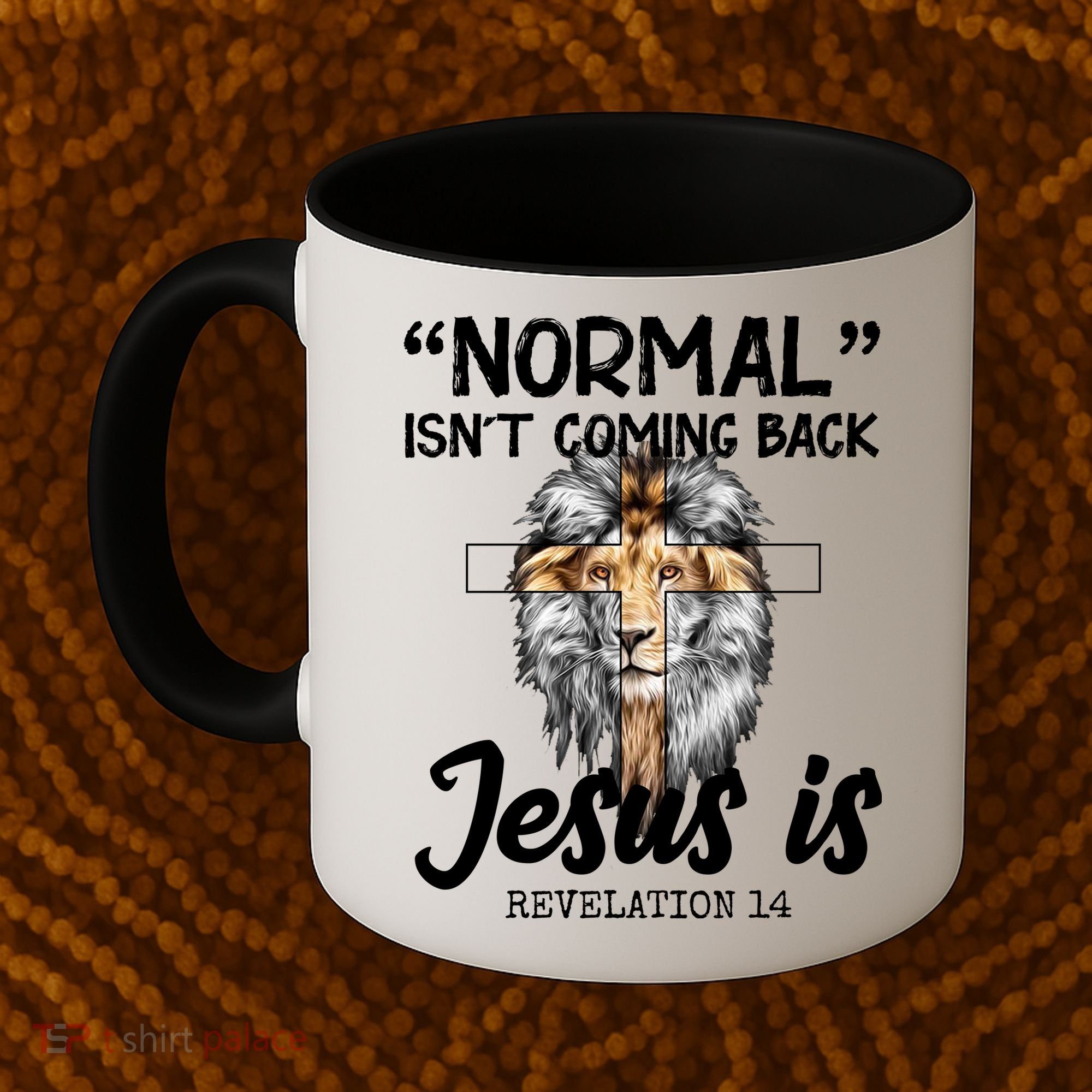 Normal Isn't Coming Back Jesus Is Revelations 14 Coffee Mug