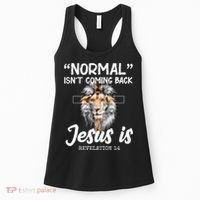 Normal Isn't Coming Back Jesus Is Revelations 14 Women's Tank Top thumb 0
