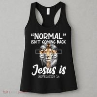 Normal Isn't Coming Back Jesus Is Revelations 14 Women's Tank Top thumb 3